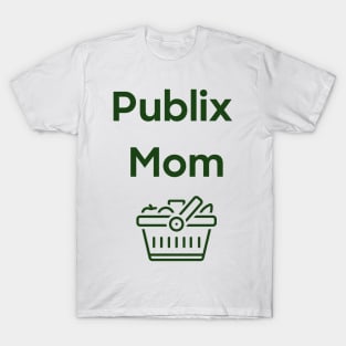 publix mom T-Shirt